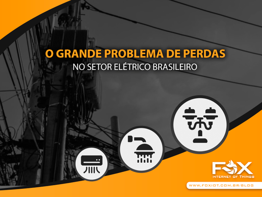 O GRANDE PROBLEMA DE PERDAS NO SETOR ELÉTRICO BRASILEIRO